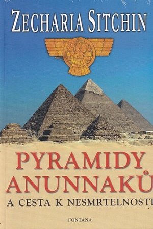 Pyramidy Anunnaků a cesta k nesmrtelnosti