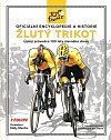 Žlutý trikot: Oficiální encyklopedie a historie Tour de France