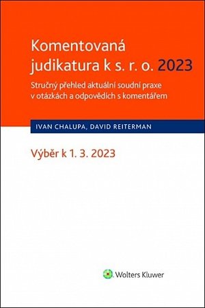 Komentovaná judikatura k s.r.o. 2023 - Stručný přehled aktuální soudní praxe v otázkách a odpovědích s komentářem