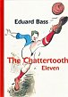 The Chattertooth Eleven