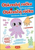 Obkresluj ručku - Oblíbená zvířátka / Obkresľuj rúčku - Obľubené zvieratká + samolepky