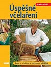 Úspěšné včelaření - Péče o včelstva a vy