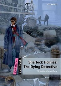 Dominoes Quick Starter Sherlock Holmes The Dying Detective (2nd)