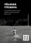 Tělesná výchova - Úvahy běžce, plavce, tenisty a jezdce na koni o pohybu, těle a mysli