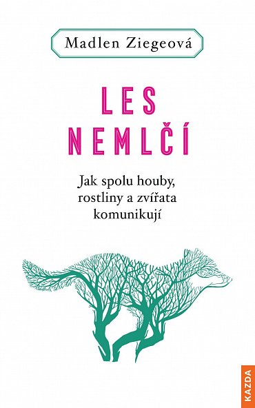 Náhled Les nemlčí - Jak spolu houby, rostliny a zvířata komunikují