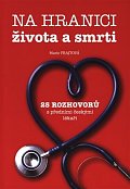 Na hranici života a smrti - 25 rozhovorů s předními českými lékaři