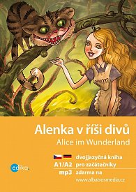 Alenka v říši divů / Alice im Wunderland + mp3 zdarma (NJ-ČJ), 1.  vydání