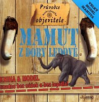 Mamut z doby ledové - Kniha + model Mamuta