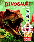Dinosauři a život v pravěku - 50 úžasných zvuků