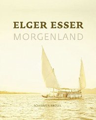 Elger Esser: Morgenland / Orient