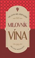 Vše, co by měl vědět každý milovník vína