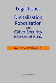 Legal Issues of Digitalisation, Robotization and Cyber Security