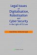 Legal Issues of Digitalisation, Robotization and Cyber Security