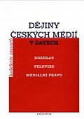 Dějiny českých médií v datech (rozhlas, televize, mediální právo)