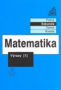 Matematika pro nižší třídy víceletých gymnázií - Výrazy I.