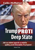 Trump proti Deep State: Jak se státní aparát a média spikly proti Donaldu Trumpovi