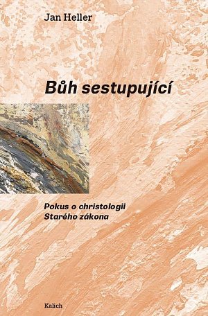 Bůh sestupující - Pokus o christologii Starého zákona