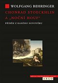 Chonrad Stoeckhlin a „noční houf“ - Příběh z raného novověku