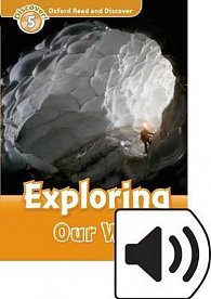 Oxford Read and Discover Level 5 Exploring Our World with Mp3 Pack