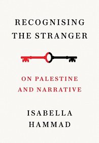 Recognising the Stranger: On Palestine and Narrative