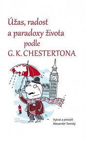 Úžas, radost a paradoxy života podle G. K. Chestertona