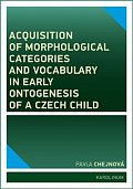 Acquisition of morphological categories and vocabulary in early ontogenesis of Czech child