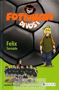 Fotbaloví divoši - Felix
