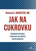 Jak na cukrovku - Kompletní průvodce k dosažení normálních hodnot glykemie