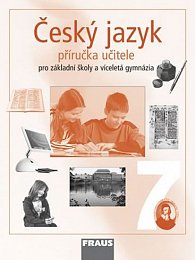 Český jazyk 7 pro ZŠ a víceletá gymnázia - příručka učitele