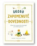 Skoro zapomenuté dovednosti - Zábava bez moderních technologií pro mladou generaci