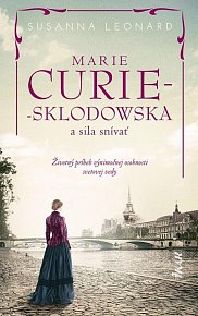 Marie Curie-Sklodowská a sila snívať (slovensky)