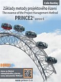 Základy metody projektového řízení PRINCE2 verze 6 / The Essence of the Project Management Method. Prince2