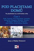 Pod plachtami domů - Na plachetnici na cestě kolem světa 3 - Fidži, Vanuatu, Nová Kaledonie, Austrálie, Indonésie, Singapur, Malajsie, Thajsko, Rodrigues, Mauricius, Réunion, Jižní Afrika, Svatá Helena, Karibik