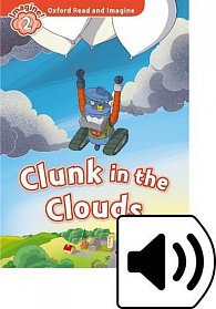 Oxford Read and Imagine Level 2 Clunk in the Clouds with MP3 Pack