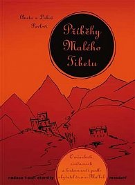 Příběhy Malého Tibetu - O minulosti, současnosti a budoucnosti podle obyvatel vesnice Mulbek, 1.  vydání