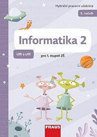 Informatika 2 - Hybridní pracovní učebnice pro 5. ročník ZŠ (Uffi a Uffi), 1.  vydání