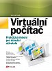 Virtuální počítač - Praktická řešení pro domácí uživatele