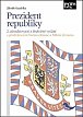 Prezident republiky (2. aktualizované a doplněné vydání) - S předmluvami Václava Klause a Miloše Zemana