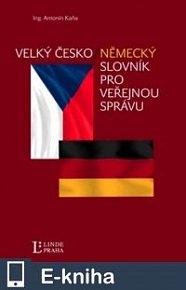 Velký česko-německý slovník pro veřejnou správu (E-KNIHA)