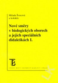 Nové směry v biologických oborech a jejich speciálních didaktikách I