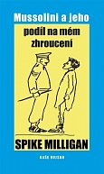 Mussolini a jeho podíl na mém zhroucení