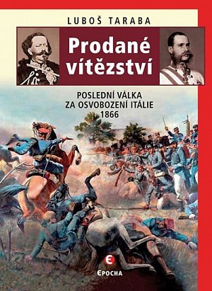 Prodané vítězství - Poslední válka za osvobození Itálie 1866, 1.  vydání
