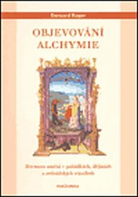 Objevování alchymie - Hermovo umění v pohádkách, dějinách a zednářských rituálech
