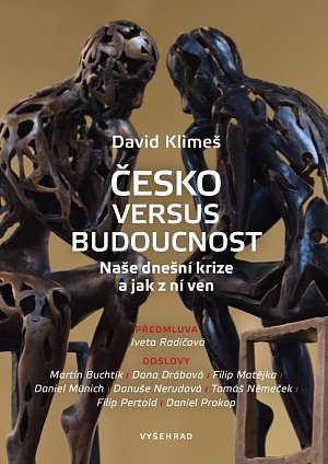 Česko versus budoucnost - Naše dnešní krize a jak z ní ven, 1.  vydání