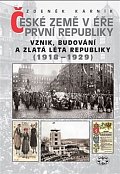 České země v éře první republiky 1 - Vznik, budování a zlatá léta (1918-1929)