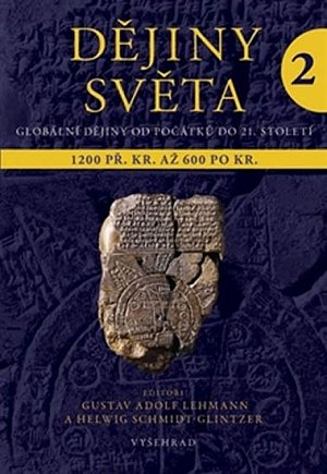 Dějiny světa 2 - Starověké světy a nové říše 1200 př. Kr. až 600 po Kr.