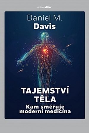 Tajemství těla - Kam směřuje moderní medicína