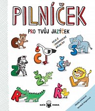 Pilníček pro tvůj jazýček - Veselé logopedické básničky pro děti od 4 do 10 let