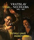 Už jde... Verisa v pasti modernismu