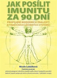 Jak posílit imunitu za 90 dní - Propojení moderních znalostí a tradičních léčebných systémů